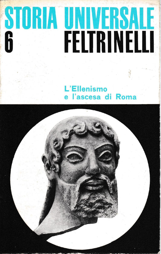 Storia Universale Feltrinelli. Vol. 6, L'ellenismo e l'ascesa di Roma - copertina