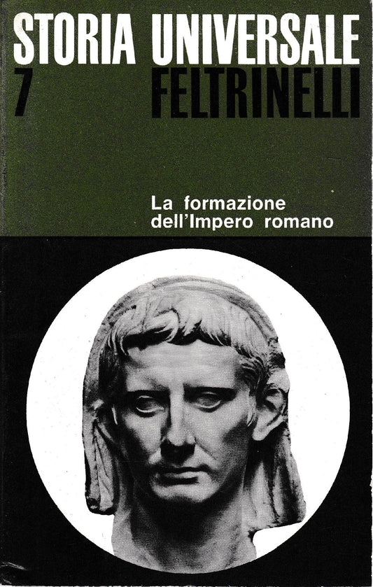 Storia Universale Feltrinelli. Vol. 7. La formazione dell'Impero romano - copertina
