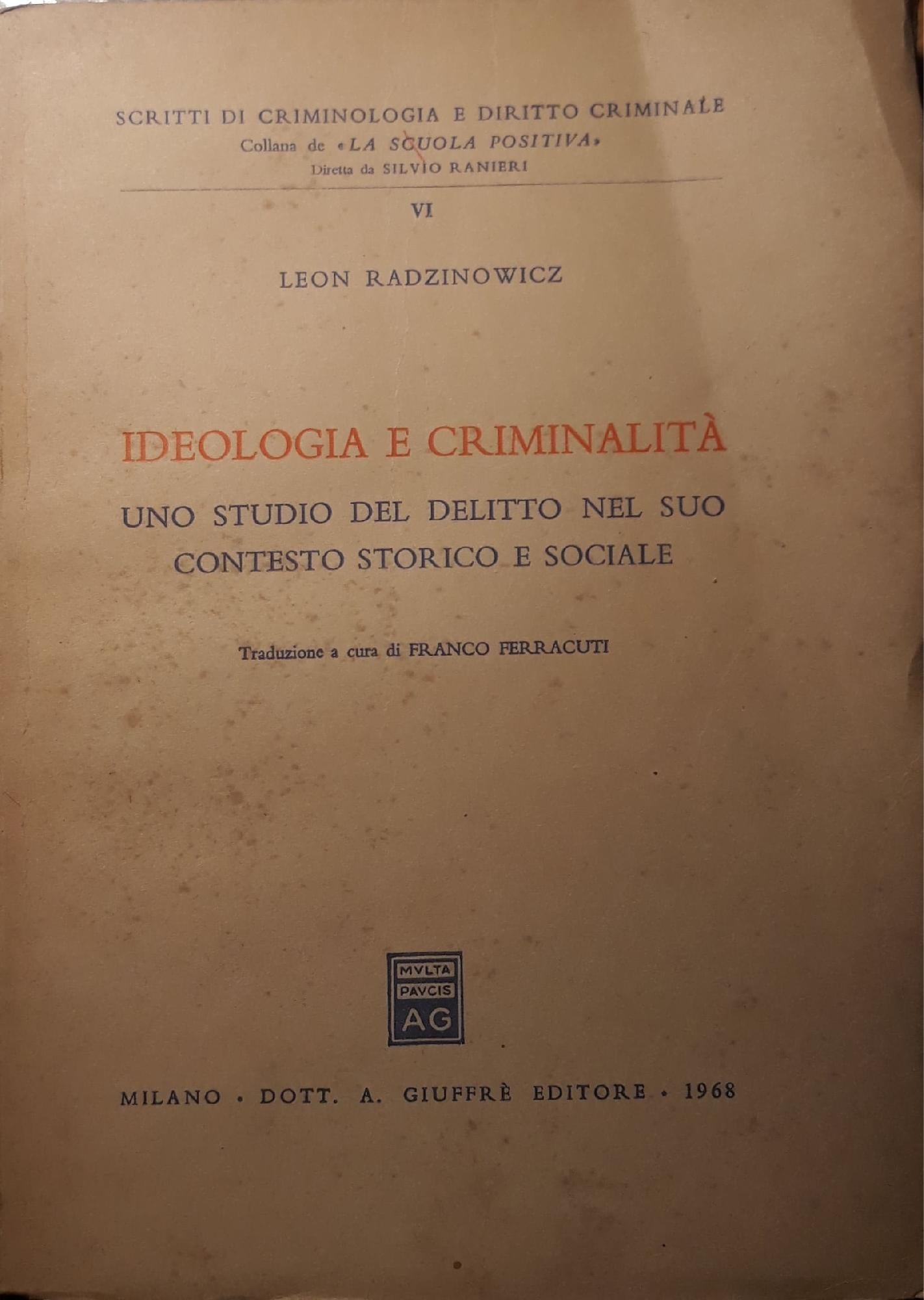 Ideologia e criminalità: uno studio del delitto nel suo contesto storico e sociale - copertina
