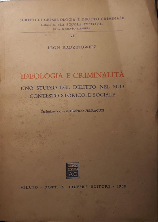 Ideologia e criminalità: uno studio del delitto nel suo contesto storico e sociale - copertina