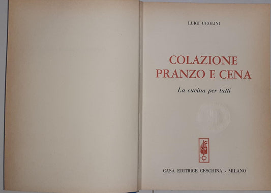 Colazione pranzo e cena. La cucina per tutti - copertina