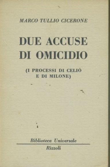 Due accuse di omicidio (I processi di Celio e di Milone) - copertina