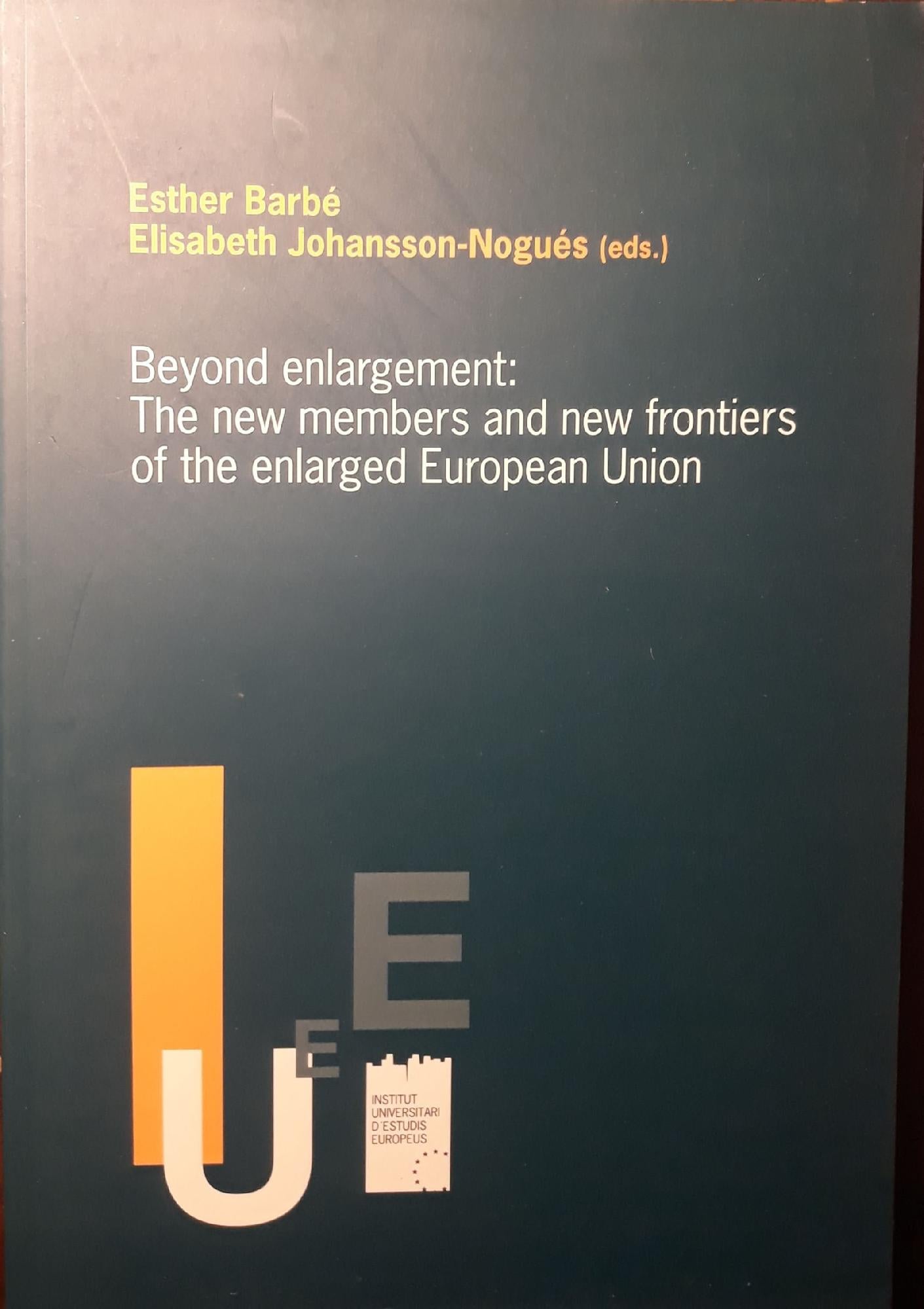 Beyond enlargement: the new members and new frontiers of the enlarged European union - copertina