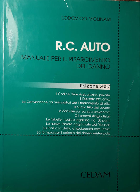 R.C. auto : manuale per il risarcimento del danno : il codice delle assicurazioni private, il decreto attuativo, la convenzione tra assicuratori per il risarcimento diretto, il nuovo rito del lavoro .. - copertina