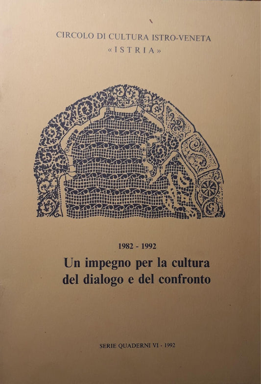 Circolo di cultura istro-veneta 1982-1992: un impegno per la cultura del dialogo e del confronto - copertina