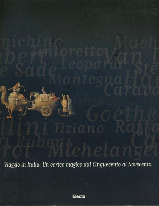 Viaggio in Italia: un corteo magico dal Cinquecento al Novecento - copertina