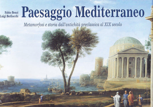 Paesaggio mediterraneo : metamorfosi e storia dall'antichità preclassica al 19. secolo - copertina