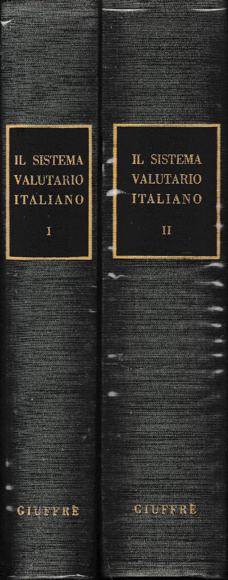 Il sistema valutario italiano. I L'ordinamento valutario -II La gestione valutaria. Le infrazioni valutarie. (due volumi) - copertina