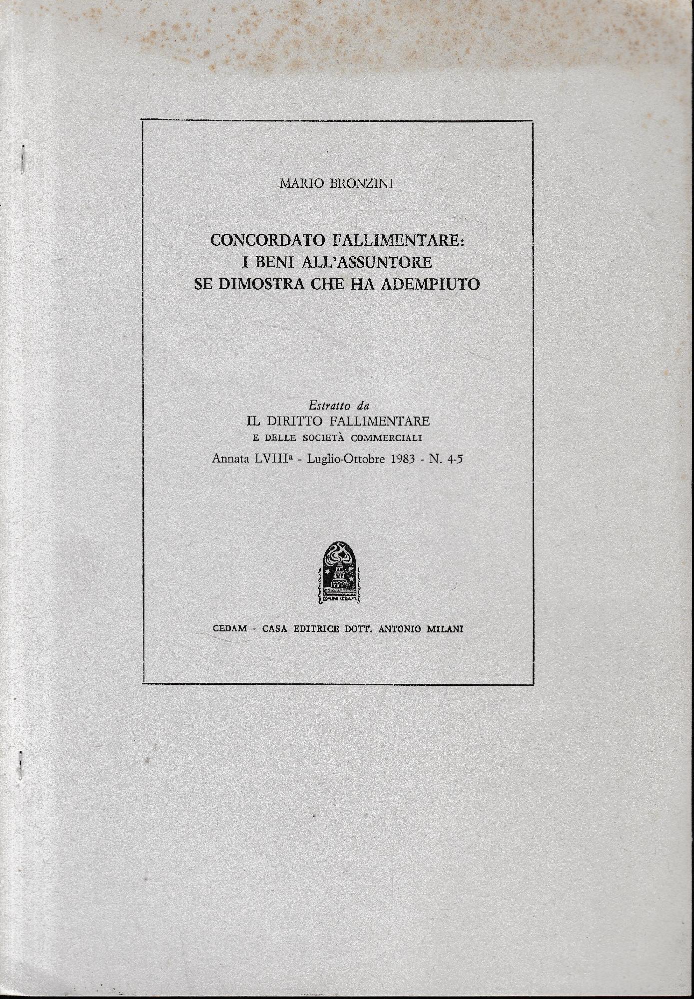 Concordato fallimentare: i beni all'assuntore se dimostra che ha adempiuto. Estratto da "Il diritto fallimentare e delle società commerciali" annata LVIII - Luglio-Ottobre 1983 -  n. 4/5. - copertina