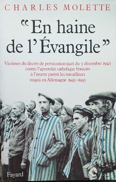 En haine de l'Évangile : Victimes du décret de persécution nazi du 3 décembre 1943 contre l'apostolat catholique français - copertina