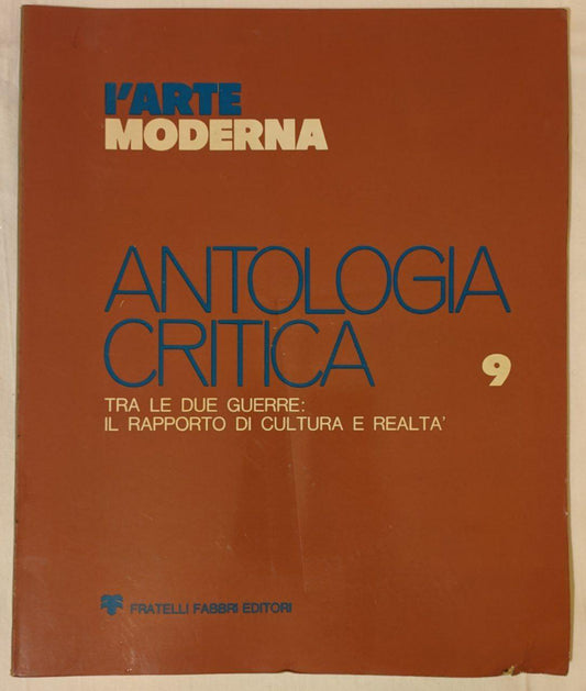L'arte moderna. Antologia critica (9). Tra le due guerre: il rapporto di cultura e realtà. - copertina