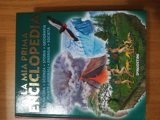 La mia prima enciclopedia: natura,scienza,storia,geografia,piante,animali,energia,società - copertina