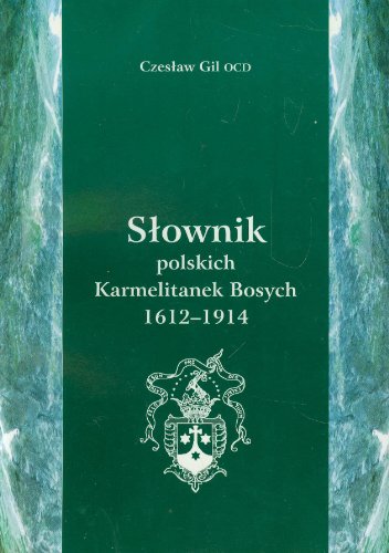 Slownik polskich Karmetalitanek Bosych 1612-1914 - copertina