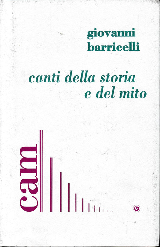 Canti della storia e del mito : antologia d'autore sulla poesia di Giovanni Barricelli - copertina