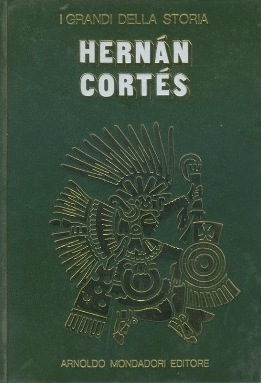 Hernan Cortes. I grandi della storia. - copertina