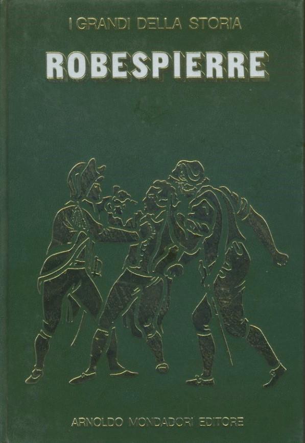 Robespierre. I grandi della storia. - copertina
