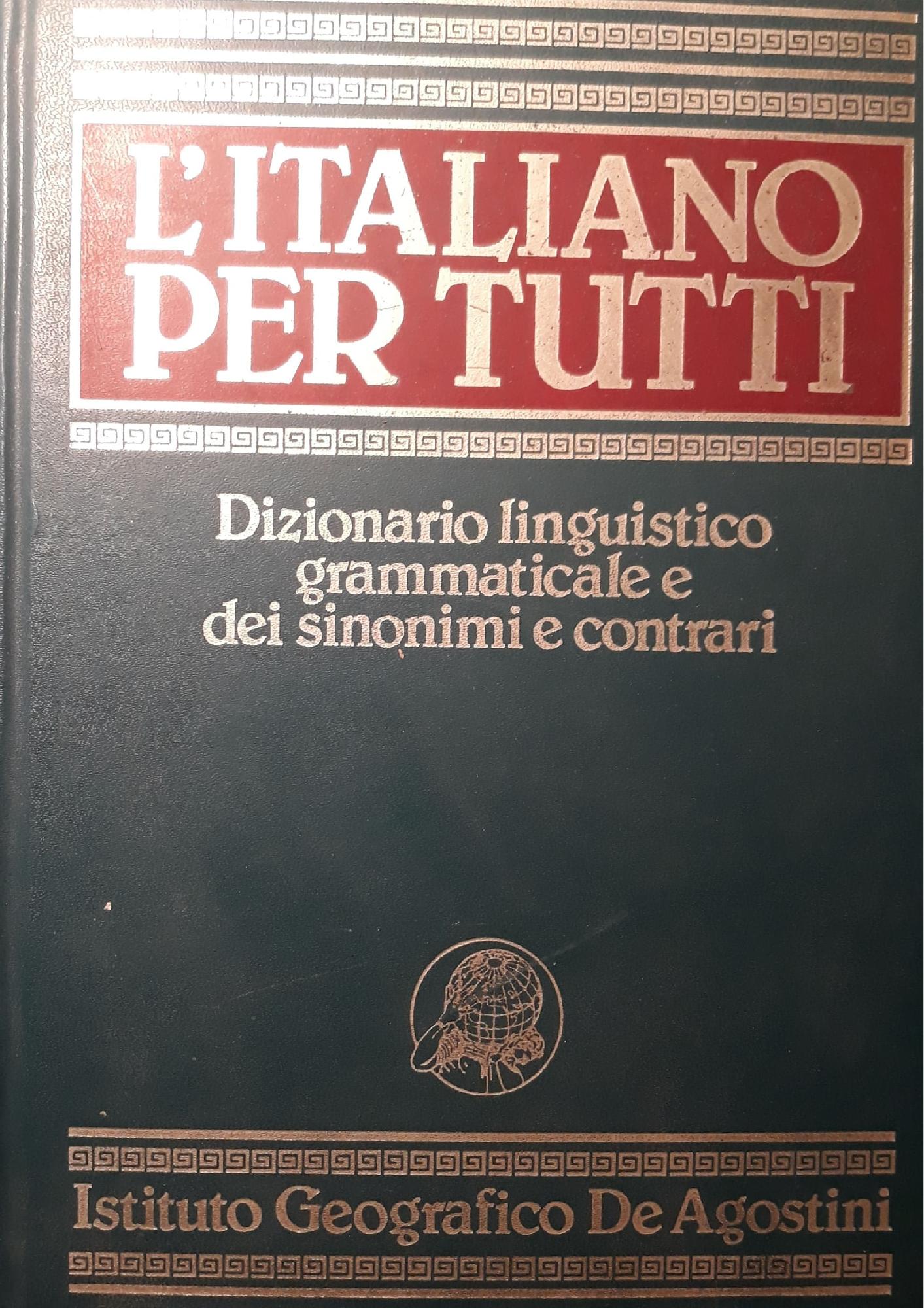 L'Italiano per tutti: dizionario linguistico grammaticale e dei sinonimi e contrari. - copertina