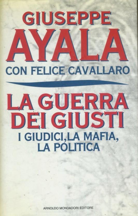 La guerra dei giusti : i giudici, la mafia, la politica - copertina