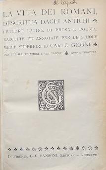 La vita dei romani descritta dagli antichi. Letture latine di prosa e poesia. - copertina