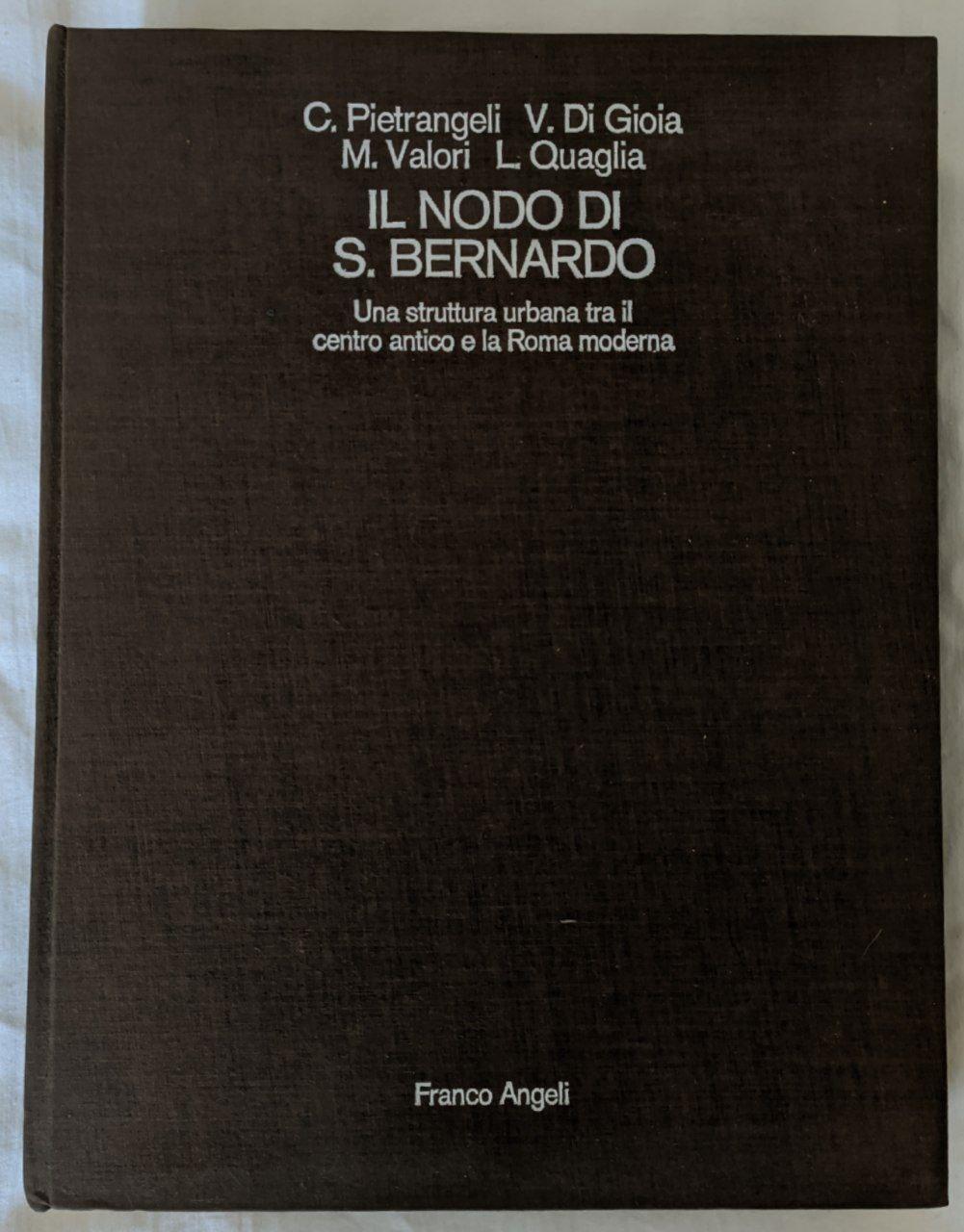 Il nodo di S. Bernardo. Una struttura urbana tra il centro antico e la Roma moderna - copertina