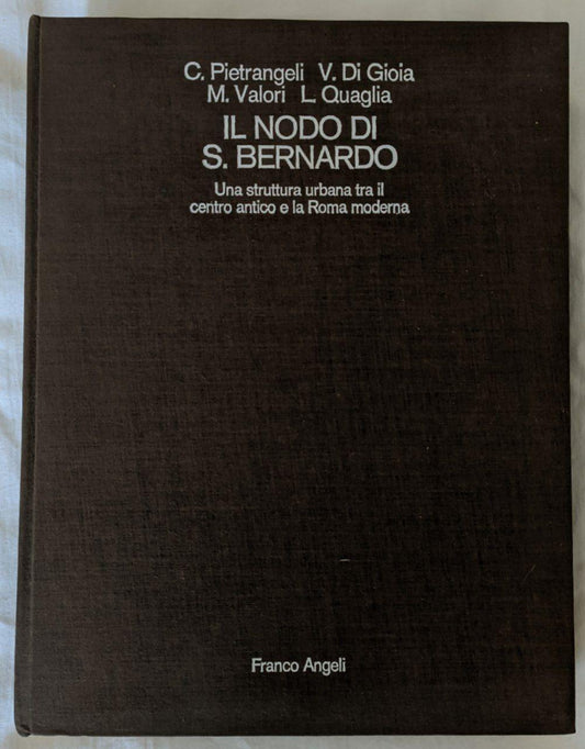 Il nodo di S. Bernardo. Una struttura urbana tra il centro antico e la Roma moderna - copertina