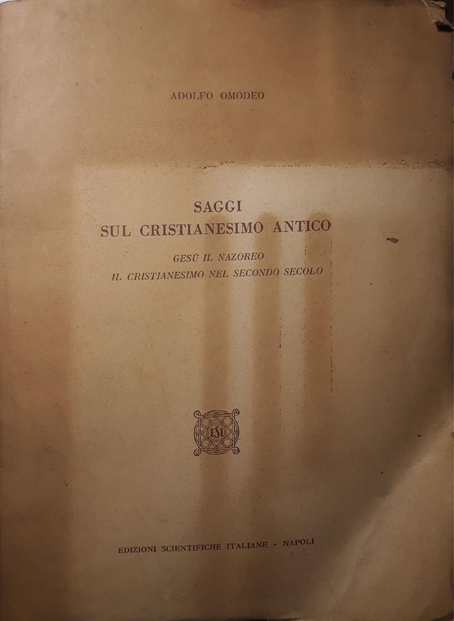 Saggi sul cristianesimo antico: Gesù il nazoreo il crisitanesimo nel secondo secolo - copertina