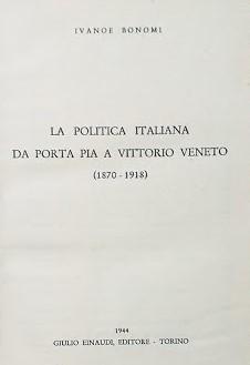 La politica italiana da Porta Pia a Vittorio Veneto (1870-1918) - copertina