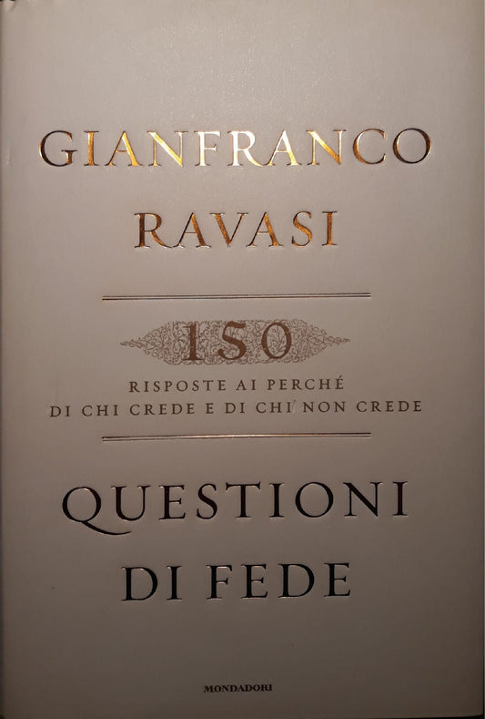 Questioni di fede : 150 risposte ai perché di chi crede e di chi non crede - copertina
