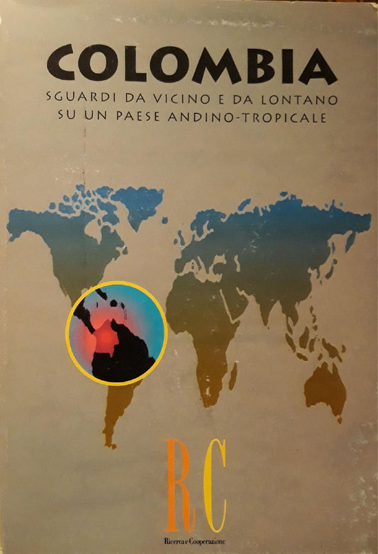 Colombia: sguardi da vicino e da lontano su un paese andino-tropicale - copertina