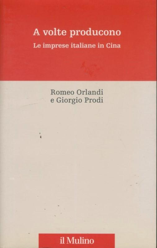 A volte producono : le imprese italiane in Cina - copertina