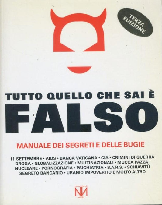 Tutto quello che sai è falso : manuale dei segreti e delle bugie - copertina