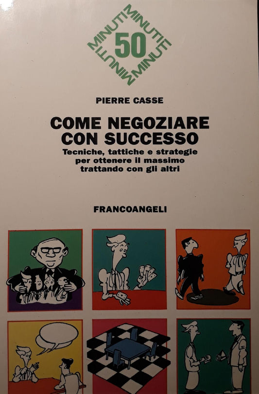 Come negoziare con successo : tecniche, tattiche e strategie per ottenere il massimo trattando con gli altri - copertina