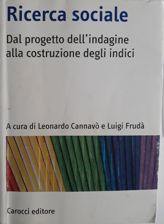 Ricerca sociale : dal progetto dell'indagine alla costruzione degli indici - copertina