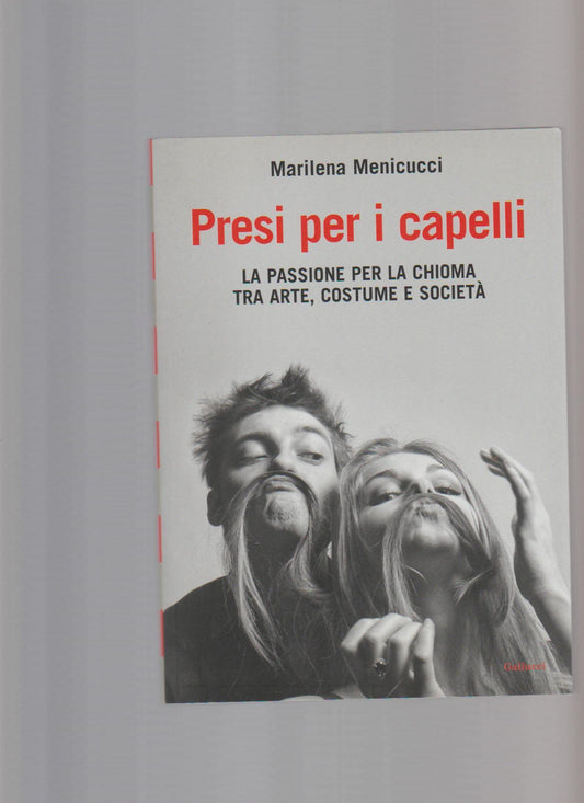 Presi per i capelli : la passione per la chioma tra arte, costume e società - copertina