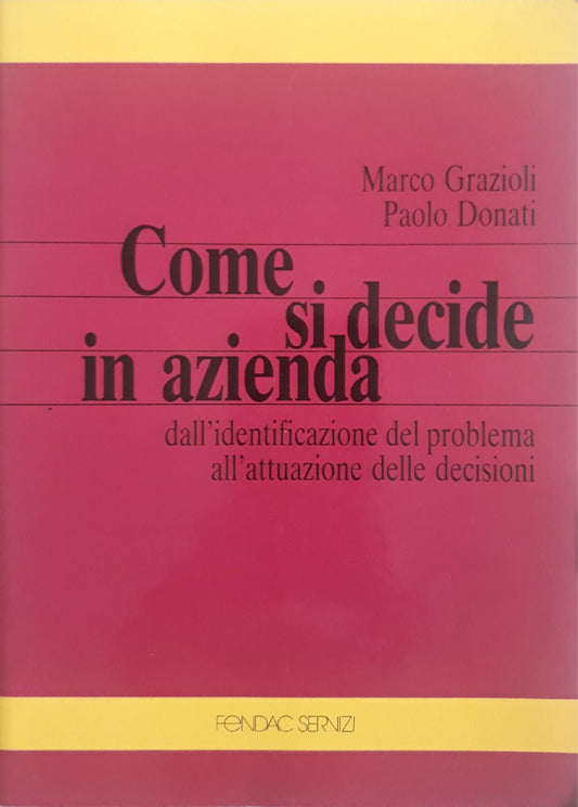 Come si decide in azienda: dall'identificazione del problema all'attuazione delle decisioni - copertina