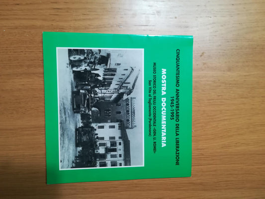 Cinquantesimo anniversario della liberazione 1945 - 1995 MOSTRA DOCUMENTARIA - copertina