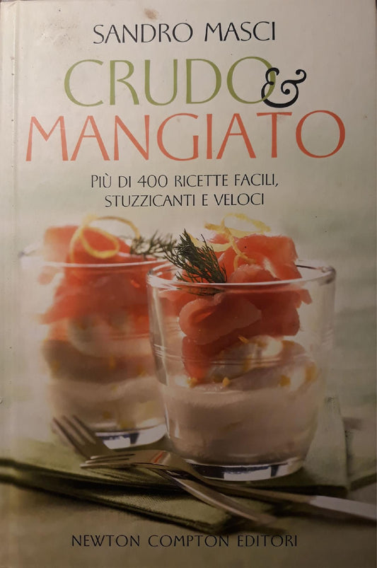 Crudo & mangiato : più di 400 ricette facili, stuzzicanti e veloci - copertina