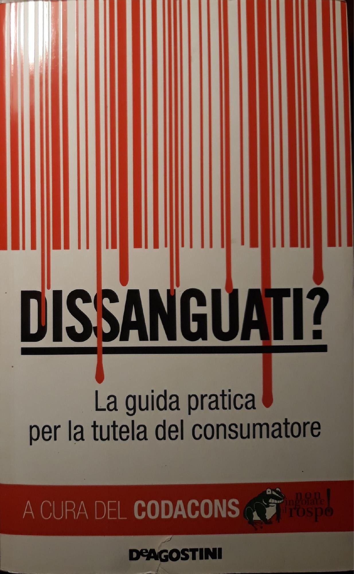 Dissanguati? : la guida pratica per la tutela del consumatore - copertina