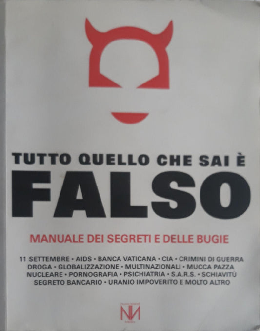Tutto quello che sai è falso : manuale dei segreti e delle bugie - copertina
