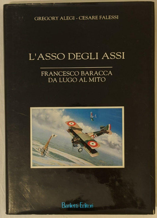 L'asso degli assi: Francesco Baracca da Lugo al mito - copertina