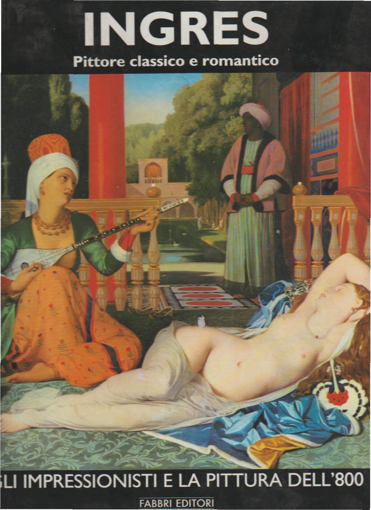 INGRES. PITTORE CLASSICO E ROMANTICO - copertina