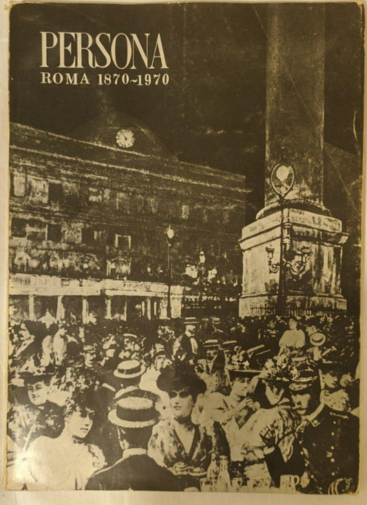 Persona. Roma 1870 - 1970 - copertina