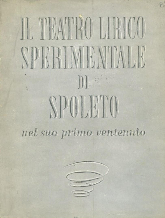Il teatro lirico sperimentale di Spoleto nel suo primo ventennio - copertina