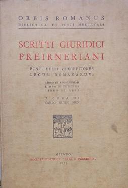 Scritti giuridici preirneriani. Fonti delle "exceptiones legum romanarum". Libro di Ashburnham - Libro di Tubinga - Libro di Graz - copertina
