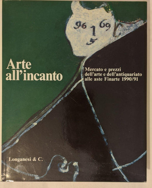 all'incanto: mercato e prezzi dell'arte e dell'antiquariato alle aste Finarte 1990/91 - copertina