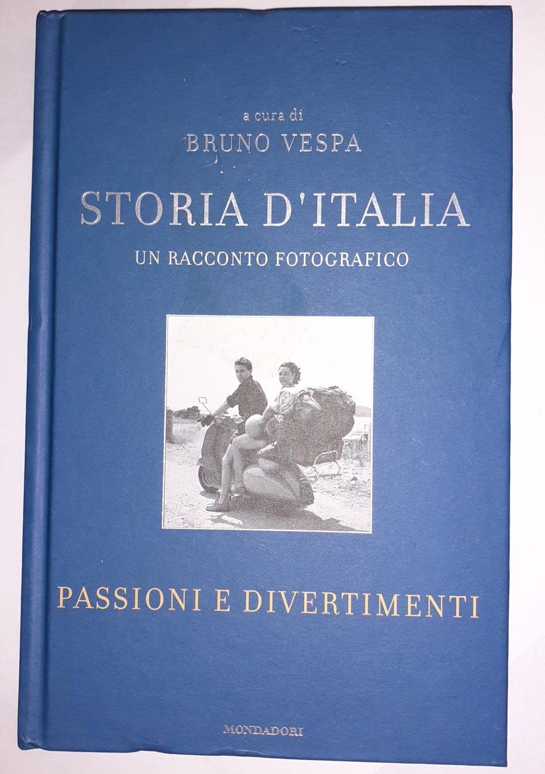 Storia d'Italia. Un racconto fotografico. Passioni e divertimenti - copertina