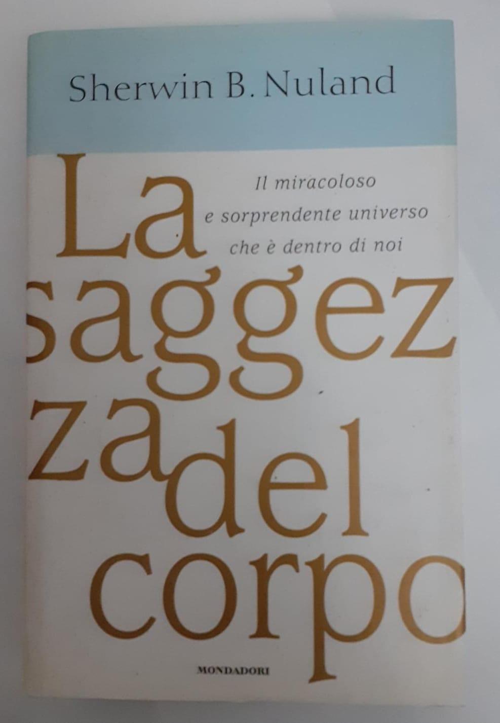 La saggezza del corpo .Il miracoloso e sorprendente universo che è dentro di noi - copertina