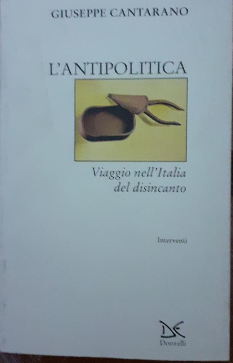 L' antipolitica . Viaggio nell'Italia del disincanto - copertina