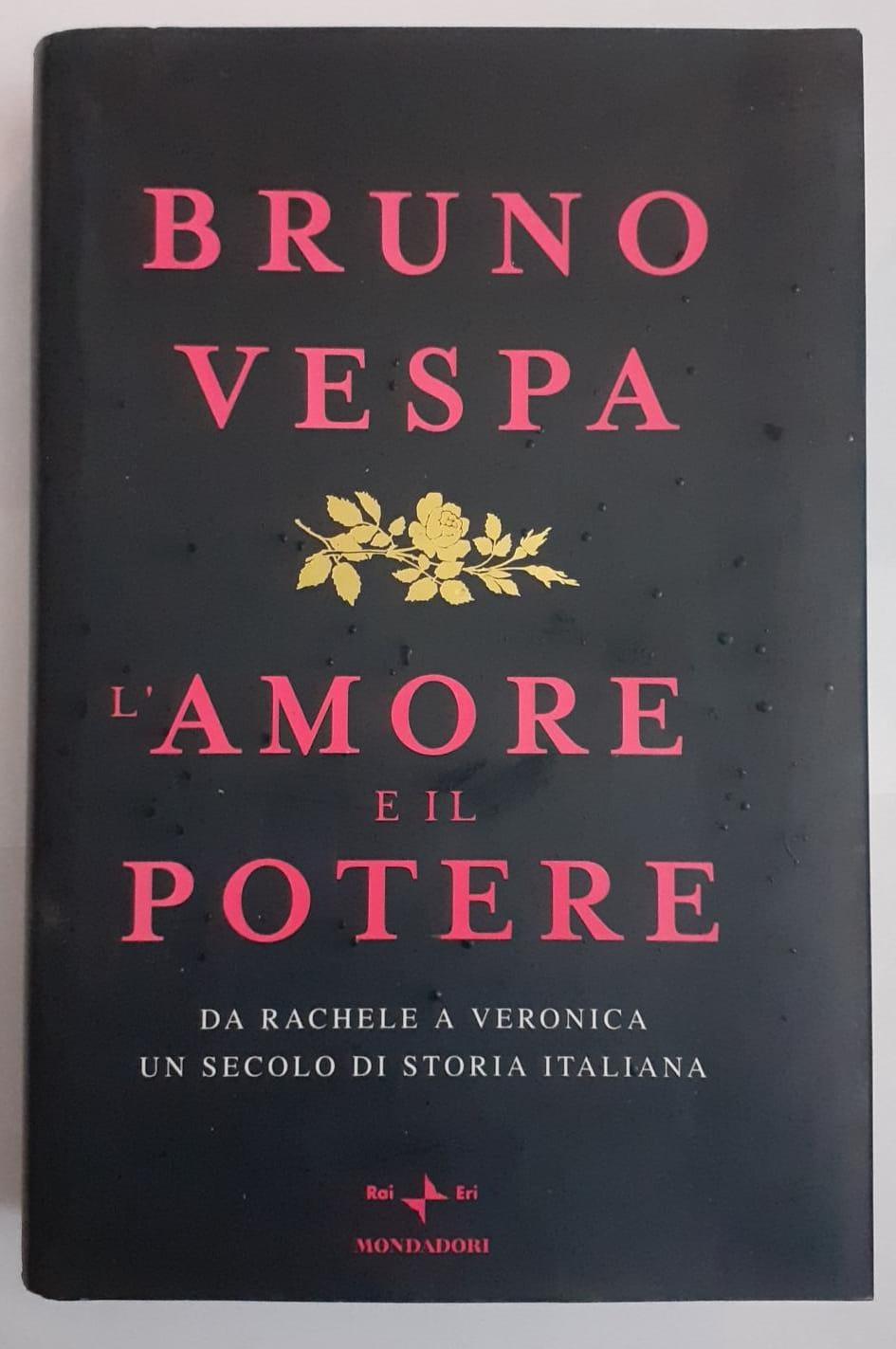 L' amore e il potere : da Rachele a Veronica, un secolo di storia italiana - copertina