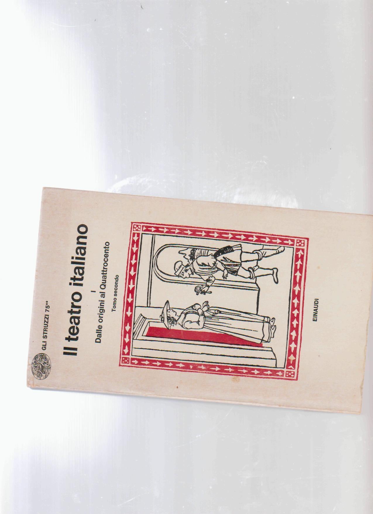 IL TEATRO ITALIANO. I: Dalle origini al Quattrocento. Tomi I-II - copertina